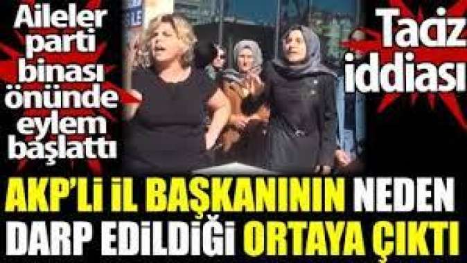 AKPli il başkanının neden darp edildiği ortaya çıktı. Taciz iddiası