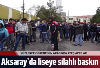 Aksaray'da liseye silahlı baskın