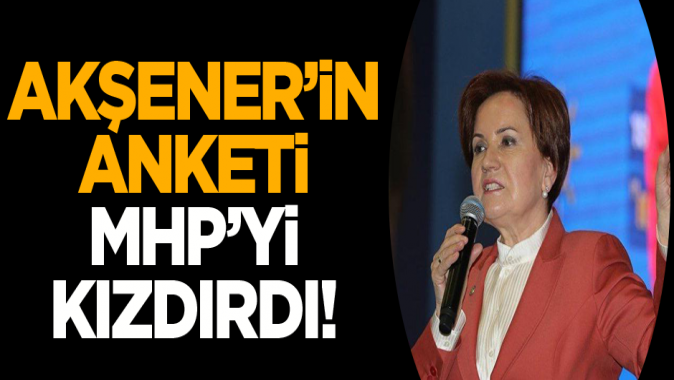 Akşener’in anketi MHP’yi kızdırdı