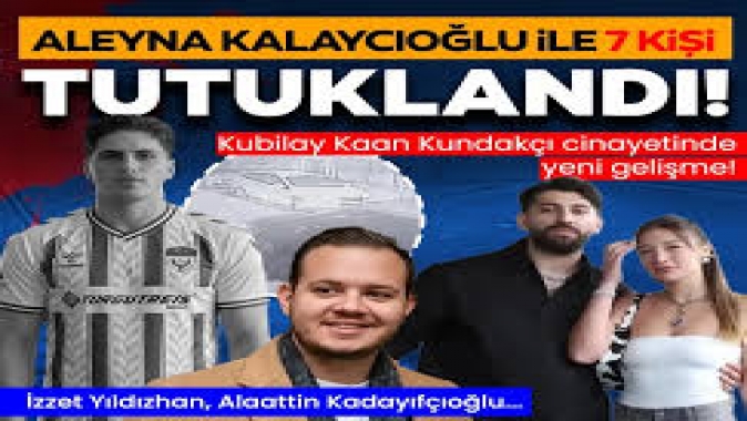 Aleyna, sevgilisi Alaattin Kadayıfçıoğlu ve türkücü İzzet Yıldızhan... 7 tutuklama!