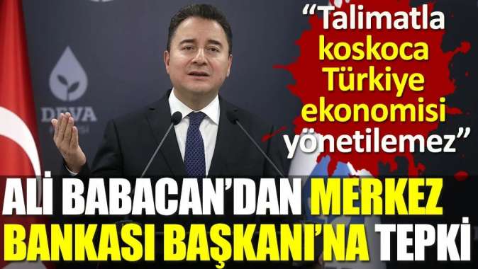 Ali Babacan’dan Merkez Bankası Başkanı Şahap Kavcıoğlu'na sert tepki