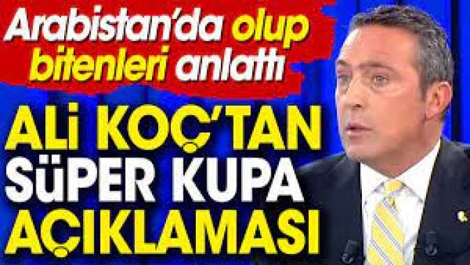 Ali Koç Suudi Arabistan'da olup bitenleri açıklayarak herkesin maskesini düşürdü. Polis soyunma odasında pankartı aldı