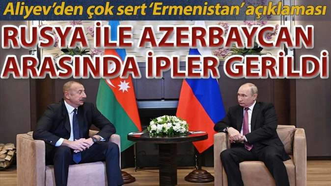 Aliyevden Rusyaya sert Ermenistan tepkisi: Kabul edilemez
