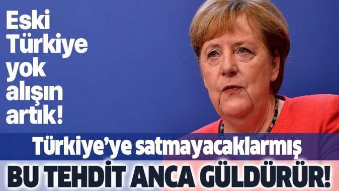 Almanyadan güldüren tehdit! Türkiyeye silah satmayacaklarmış