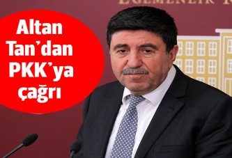 Altan Tan'dan PKK'ya çağrı