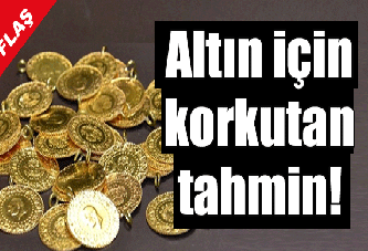 Altın fiyatları için tartışılacak tahmin