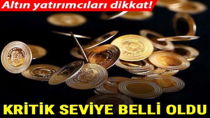 Altın fiyatlarında kritik seviye belli oldu