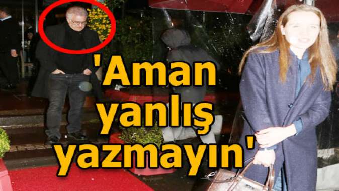 Aman yanlış bir şey yazmayın