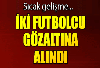 Amed Sportif'li iki futbolcu gözaltına alındı