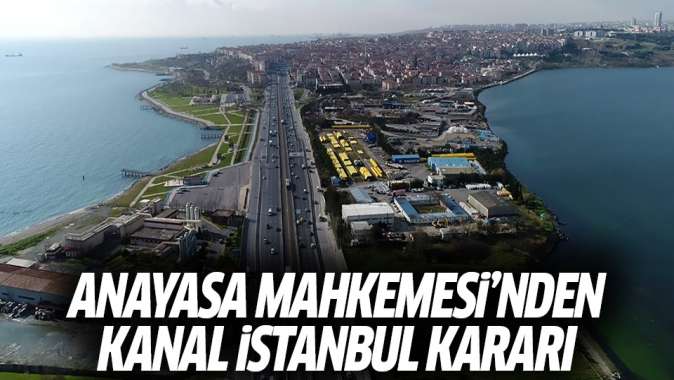 Anayasa Mahkemesinden Kanal İstanbul kararı!