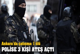 Ankara'da polisle çatışma: 1 ölü