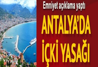 Antalya'da 'açık alanda alkol içmek' yasaklandı