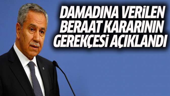 Arınçın damadını FETÖden aklayan kararın gerekçesi