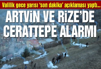 Artvin ve Rize’de Cerattepe alarmı