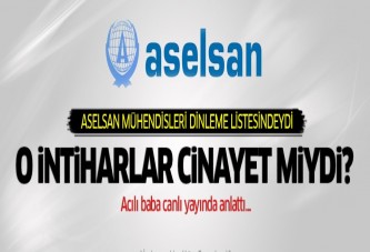 ASELSAN mühendis intiharları cinayet miydi?