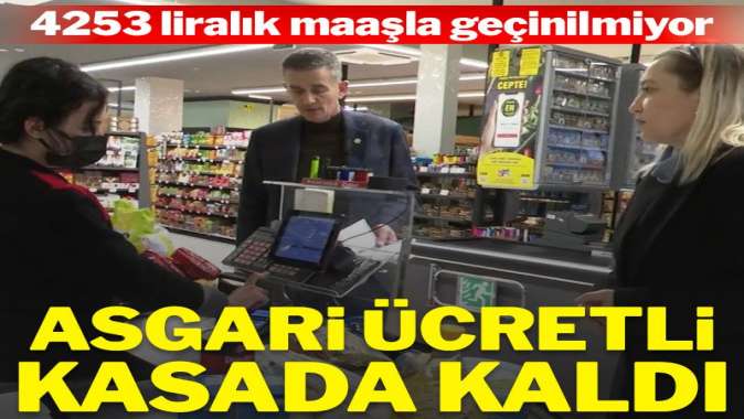 Asgari ücretli kasada kaldı