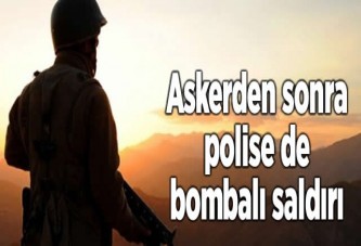 Askerden sonra polise de bombalı saldırı