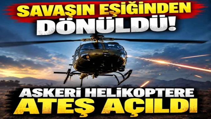 Askeri helikoptere ateş açıldı