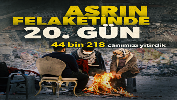 Asrın felaketinde 20nci gün: Can kaybı 44 bin 218e yükseldi