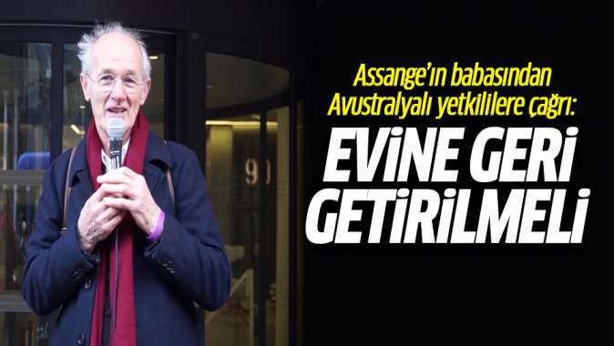 Assangeın babasından çağrı: Evine geri getirilmeli