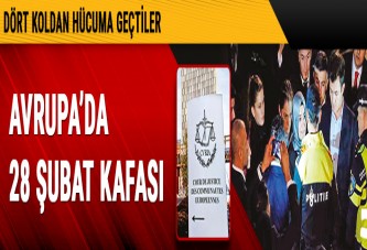 Avrupa’da 28 şubat kafası