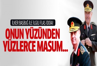 Aytaç Yalman: İlker Başbuğ yüzünden yüzlerce masum...