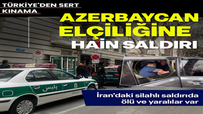 Azerbaycan Büyükelçiliğine saldırı: Ölü ve yaralılar var