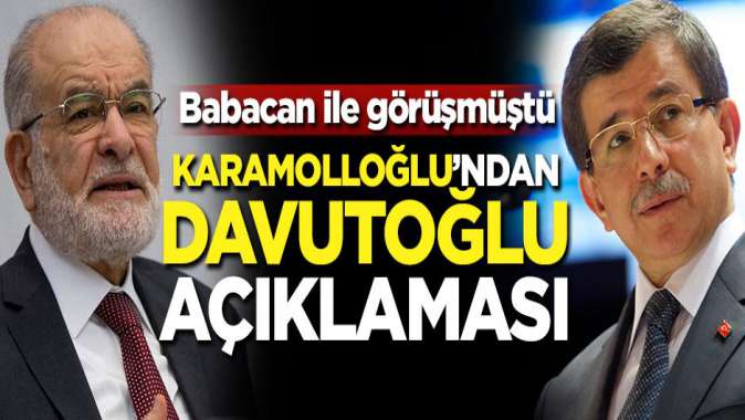 Babacan ile görüşmüştü! Karamollaoğlundan Davutoğlu açıklaması