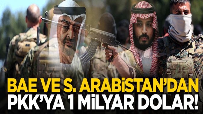 BAE ve S. Arabistandan PKK’ya 1 milyar dolar!