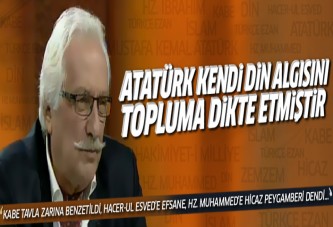 Bahadıroğlu: Atatürk kendi din algısını topluma dayattı
