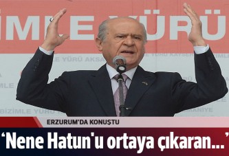 Bahçeli: Nene Hatun'u ortaya çıkaran şartların benzeri şimdilerde karşımızdadır