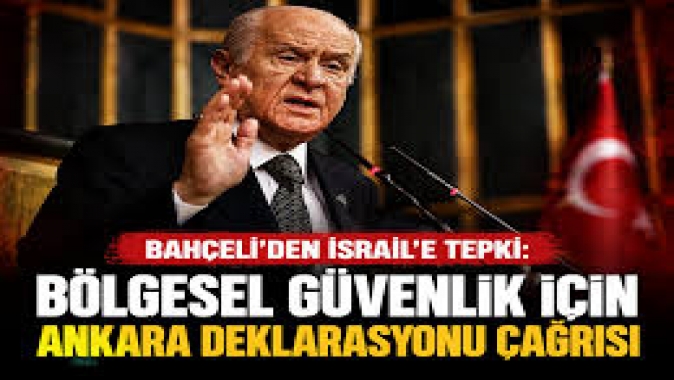 Bahçeli'den 'Ankara Deklarasyonu' çağrısı
