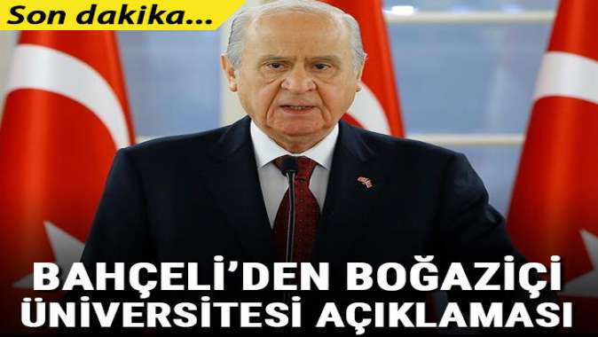 Bahçeli'den Boğaziçi Üniversitesi açıklaması