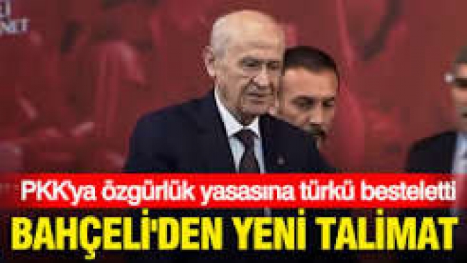 Bahçeliden yeni talimat: PKKya özgürlük yasasına türkü besteletti