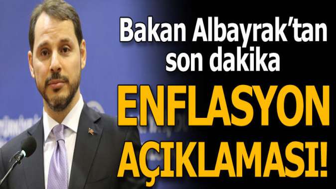 Bakan Albayraktan enflasyon açıklaması