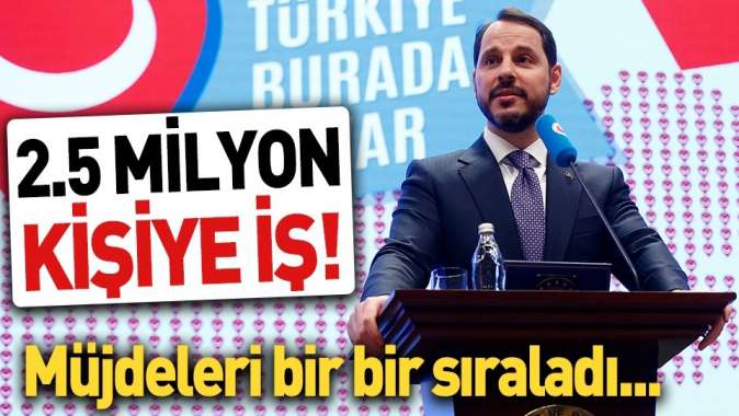 Bakan Albayraktan milyonlara istihdam müjdesi!.