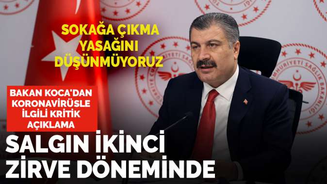 Bakan Kocadan kritik açıklama: Salgın ikinci zirve döneminde