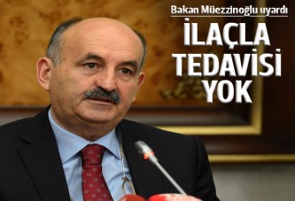 Bakan Müezzinoğlu: İlaçla tedavisi yok