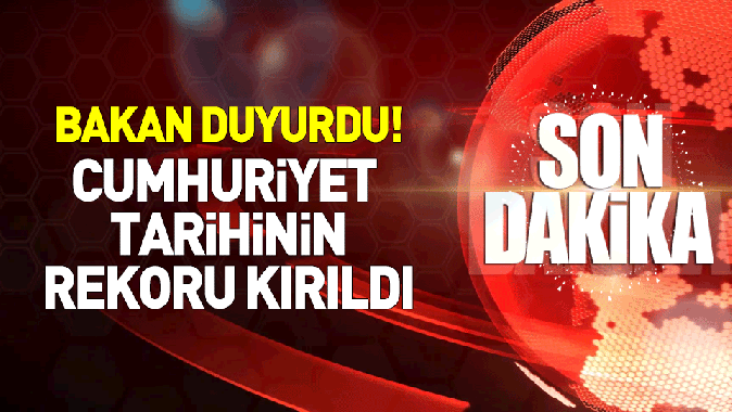 Bakan Pekcandan flaş açıklama: Cumhuriyet tarihinin rekoru kırıldı!.