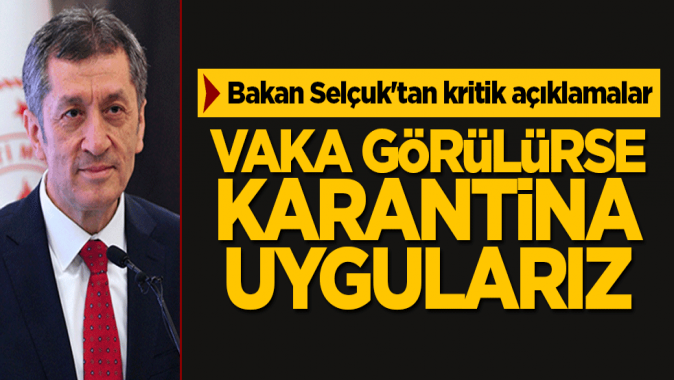 Bakan Selçuktan kritik açıklamalar! Vaka görülürse karantina uygularız