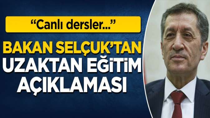 Bakan Selçuktan uzaktan eğitim açıklaması