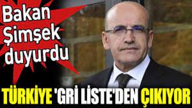 Bakan Şimşek: Türkiye 'gri liste'den çıkıyor