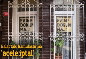 Balat'taki kamulaştırma 'acele iptal'