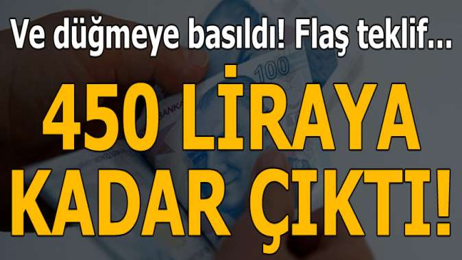 Bankalar düğmeye bastı! 450 liraya kadar çıktı...