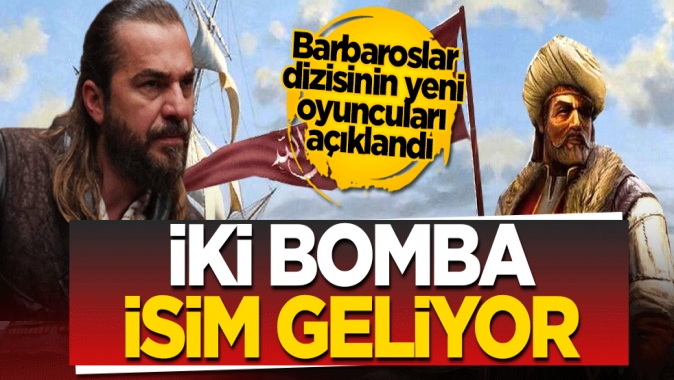 Barbaroslar dizisinin yeni oyuncuları açıklandı! İki bomba isim geliyor