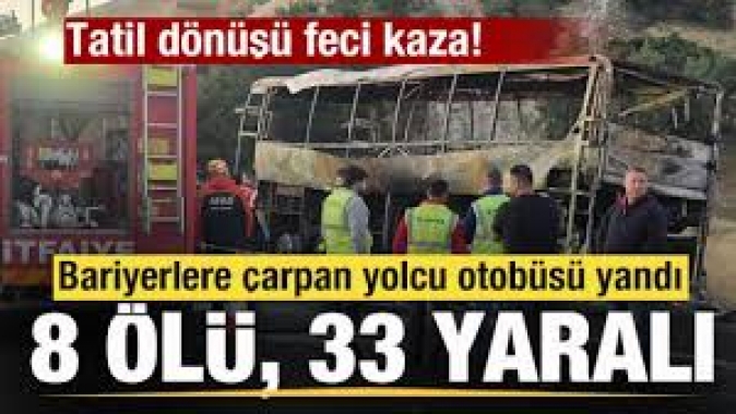 Bariyerlere çarptı! 8 ölü, 33 yaralı...