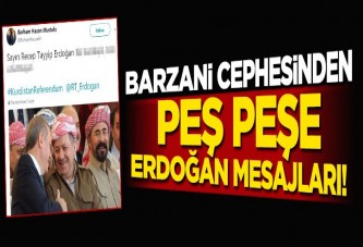 Barzani'nin en yakınlarından peş peşe Erdoğan mesajları