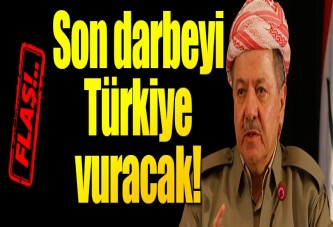 Barzani'ye son darbeyi Türkiye vuracak!