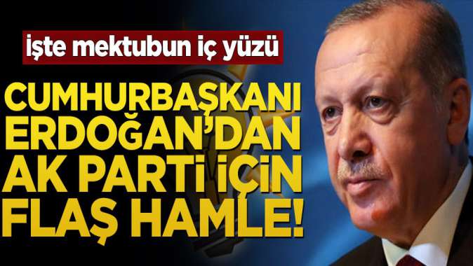 Başkan Erdoğan’dan AK Parti için flaş hamle! İşte mektubun iç yüzü