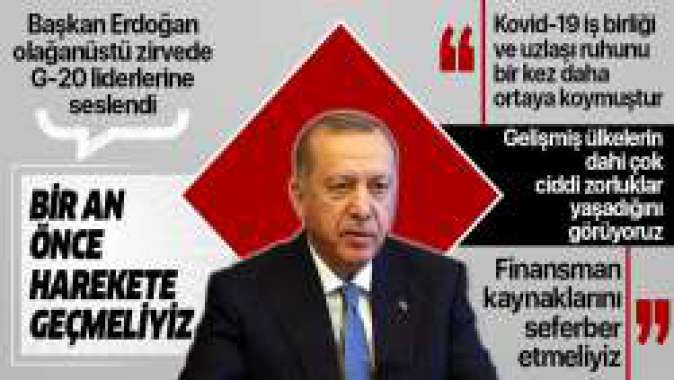 Başkan Erdoğan G-20de liderlere seslendi: Bir an önce harekete geçmeliyiz.